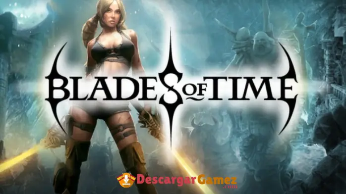 Blades of Time Limited Edition [Full] Español [MEGA]